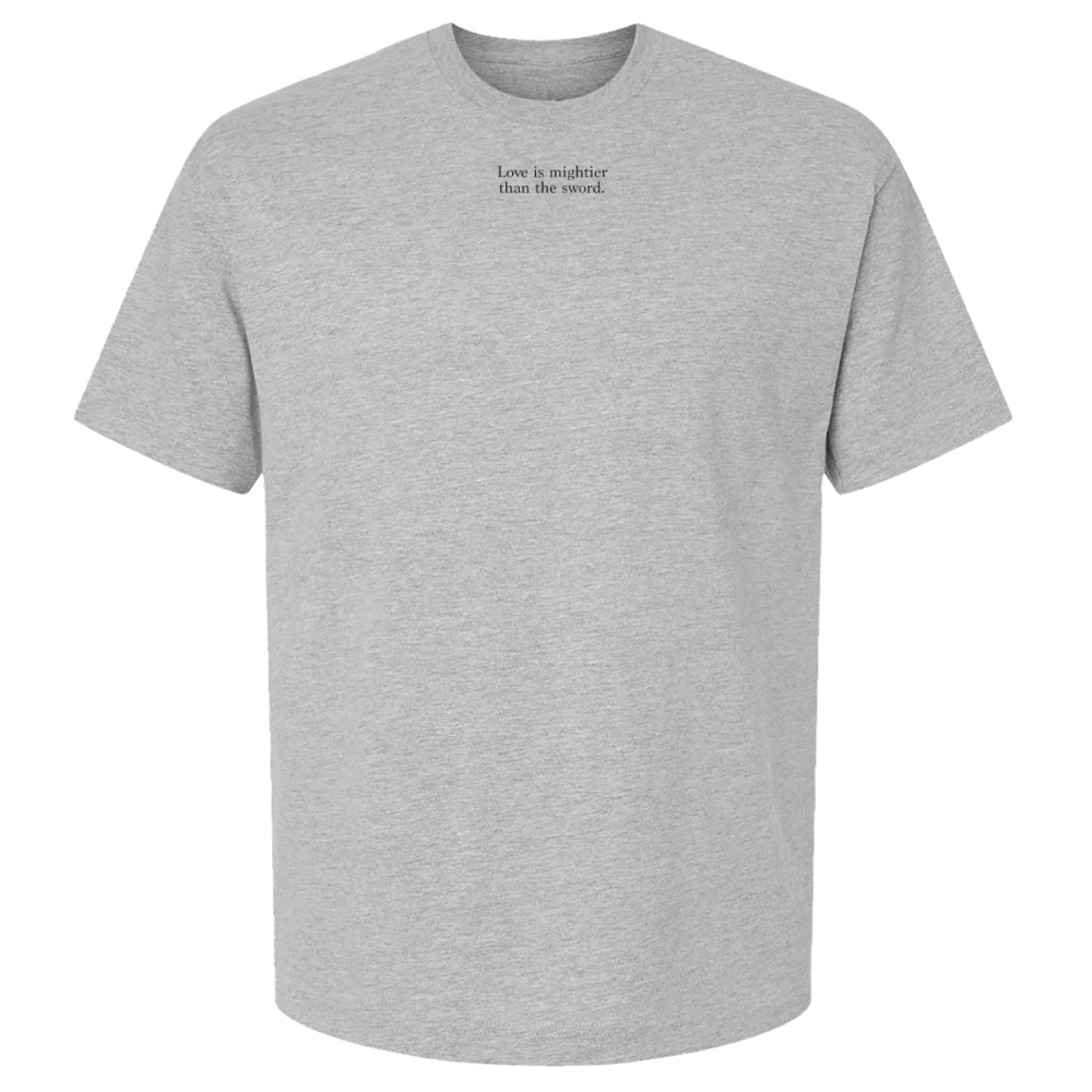 Love is Mightier than the Sword T-shirt